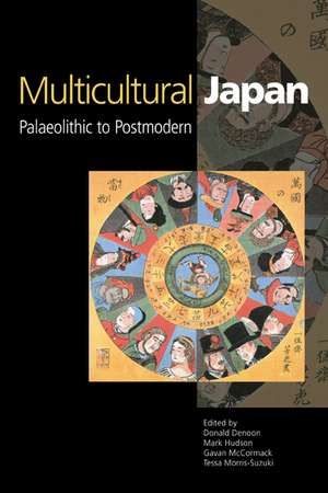 Multicultural Japan: Palaeolithic to Postmodern de Donald Denoon