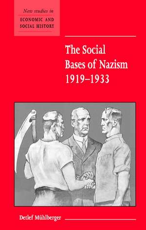 The Social Bases of Nazism, 1919–1933 de Detlef Mühlberger