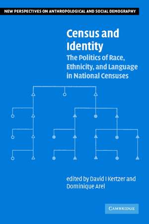 Census and Identity: The Politics of Race, Ethnicity, and Language in National Censuses de David I. Kertzer