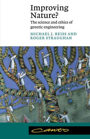 Improving Nature?: The Science and Ethics of Genetic Engineering de Michael J. Reiss