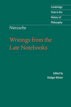 Nietzsche: Writings from the Late Notebooks de Friedrich Nietzsche