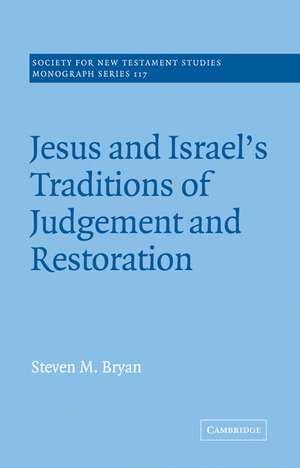 Jesus and Israel's Traditions of Judgement and Restoration de Steven M. Bryan