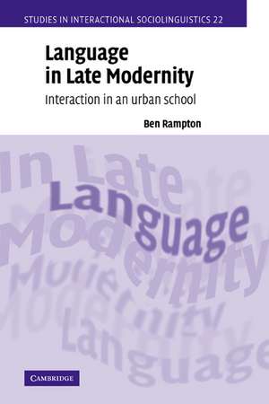 Language in Late Modernity: Interaction in an Urban School de Ben Rampton