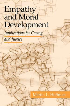 Empathy and Moral Development: Implications for Caring and Justice de Martin L. Hoffman