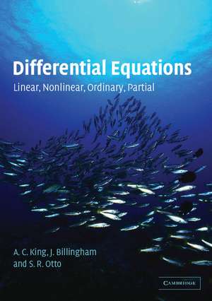 Differential Equations: Linear, Nonlinear, Ordinary, Partial de A. C. King