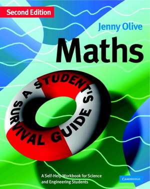 Maths: A Student's Survival Guide: A Self-Help Workbook for Science and Engineering Students de Jenny Olive