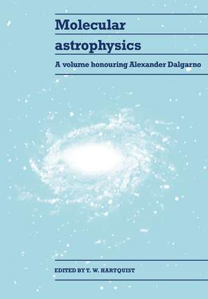 Molecular Astrophysics: A Volume Honouring Alexander Dalgarno de T. W. Hartquist