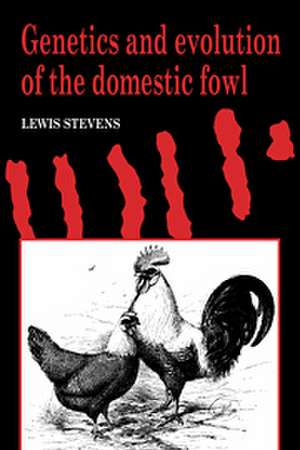 Genetics and Evolution of the Domestic Fowl de Lewis Stevens