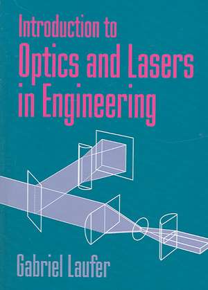 Introduction to Optics and Lasers in Engineering de Gabriel Laufer