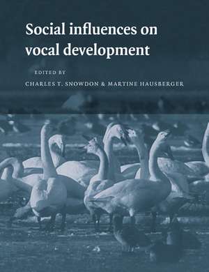 Social Influences on Vocal Development de Charles T. Snowdon