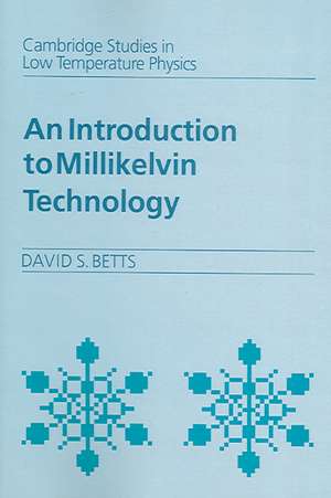 An Introduction to Millikelvin Technology de David S. Betts