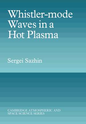 Whistler-mode Waves in a Hot Plasma de Sergei Sazhin