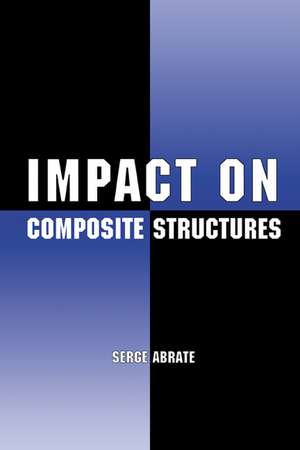 Impact on Composite Structures de Serge Abrate