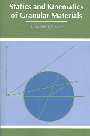 Statics and Kinematics of Granular Materials de R. M. Nedderman