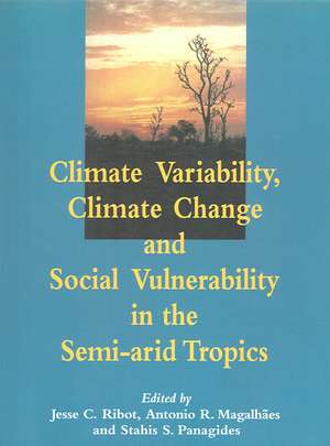 Climate Variability, Climate Change and Social Vulnerability in the Semi-arid Tropics de Jesse C. Ribot