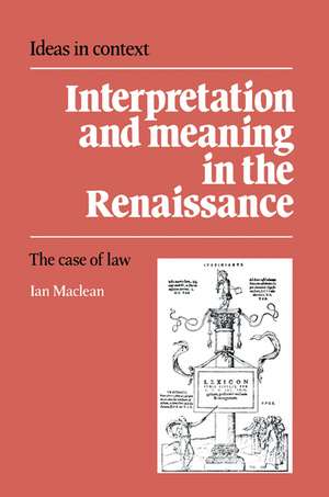 Interpretation and Meaning in the Renaissance: The Case of Law de Ian MacLean