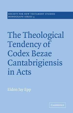 The Theological Tendency of Codex Bezae Cantebrigiensis in Acts de Eldon Jay Epp