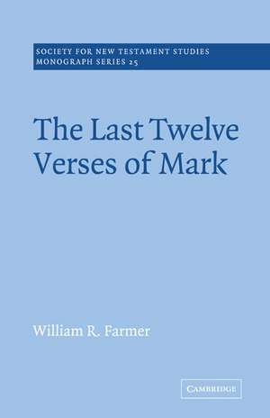 The Last Twelve Verses of Mark de William R. Farmer