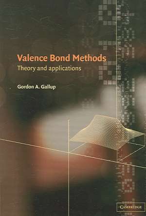 Valence Bond Methods: Theory and Applications de Gordon A. Gallup