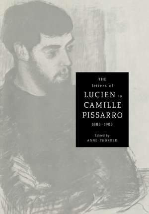 The Letters of Lucien to Camille Pissarro, 1883–1903 de Lucien Pissarro