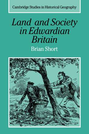 Land and Society in Edwardian Britain de Brian Short