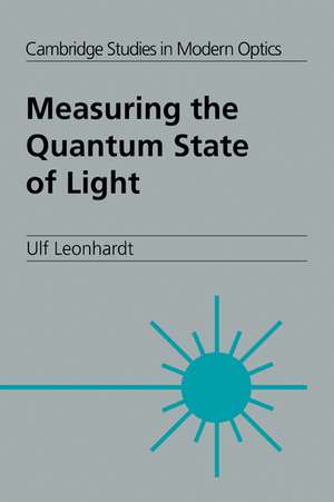 Measuring the Quantum State of Light de Ulf Leonhardt