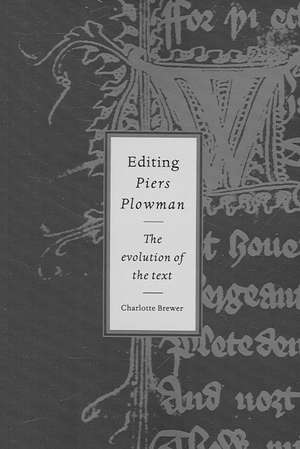 Editing Piers Plowman: The Evolution of the Text de Charlotte Brewer