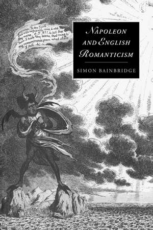 Napoleon and English Romanticism de Simon Bainbridge