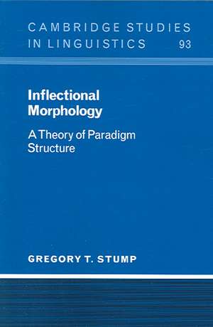 Inflectional Morphology: A Theory of Paradigm Structure de Gregory T. Stump