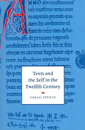 Texts and the Self in the Twelfth Century de Sarah Spence