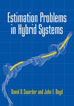 Estimation Problems in Hybrid Systems de David D. Sworder