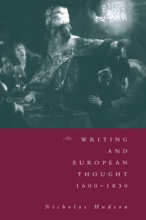 Writing and European Thought 1600–1830 de Nicholas Hudson