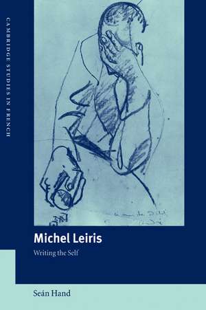 Michel Leiris: Writing the Self de Seán Hand