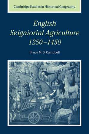 English Seigniorial Agriculture, 1250–1450 de Bruce M. S. Campbell