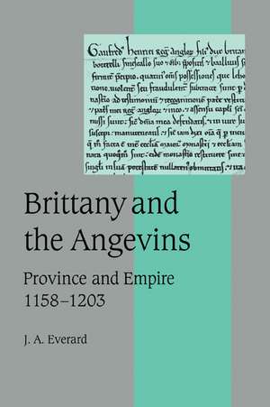 Brittany and the Angevins: Province and Empire 1158–1203 de J. A. Everard