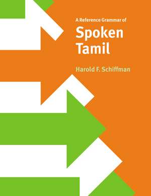 A Reference Grammar of Spoken Tamil de Harold F. Schiffman