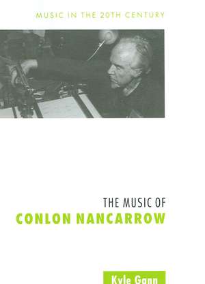 The Music of Conlon Nancarrow de Kyle Gann