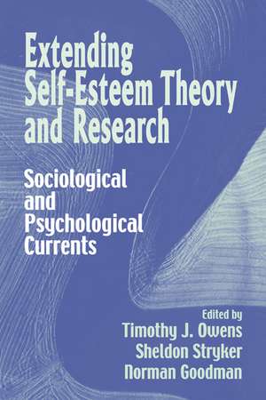 Extending Self-Esteem Theory and Research: Sociological and Psychological Currents de Timothy J. Owens