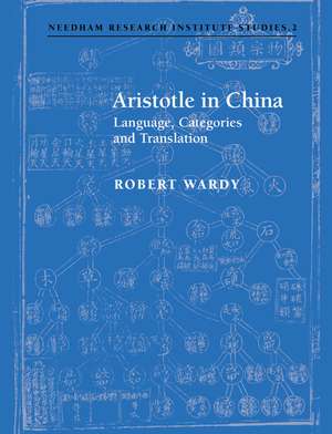 Aristotle in China: Language, Categories and Translation de Robert Wardy