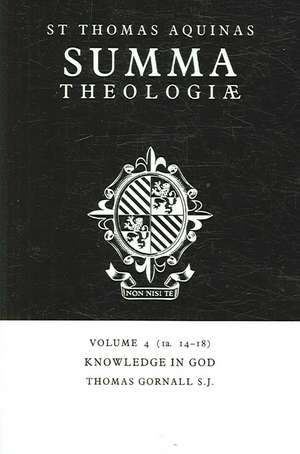 Summa Theologiae: Volume 4, Knowledge in God: 1a. 14-18 de Thomas Aquinas