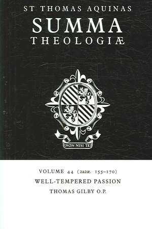 Summa Theologiae: Volume 44, Well-Tempered Passion: 2a2ae. 155-170 de Thomas Aquinas