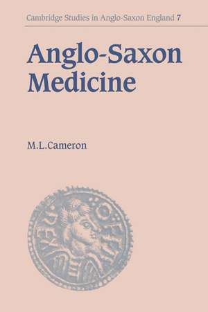 Anglo-Saxon Medicine de Malcolm Laurence Cameron