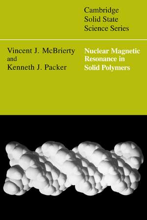 Nuclear Magnetic Resonance in Solid Polymers de Vincent J. McBrierty