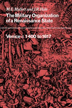 The Military Organisation of a Renaissance State: Venice c.1400 to 1617 de M. E. Mallett