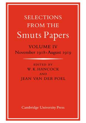 Selections from the Smuts Papers: Volume 4, November 1918-August 1919 de W. K. Hancock