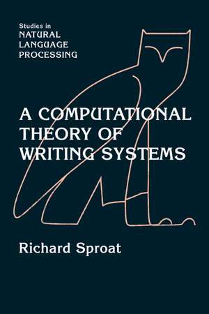 A Computational Theory of Writing Systems de Richard Sproat