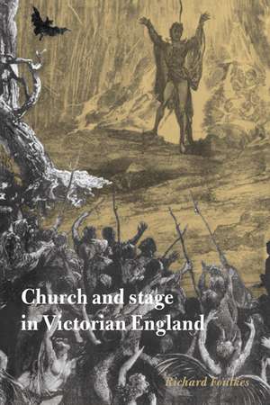 Church and Stage in Victorian England de Richard Foulkes