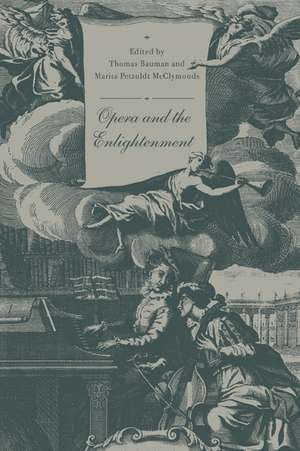 Opera and the Enlightenment de Thomas Bauman