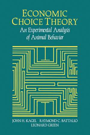 Economic Choice Theory: An Experimental Analysis of Animal Behavior de John H. Kagel