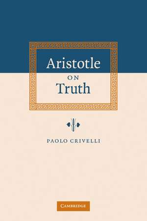 Aristotle on Truth de Paolo Crivelli